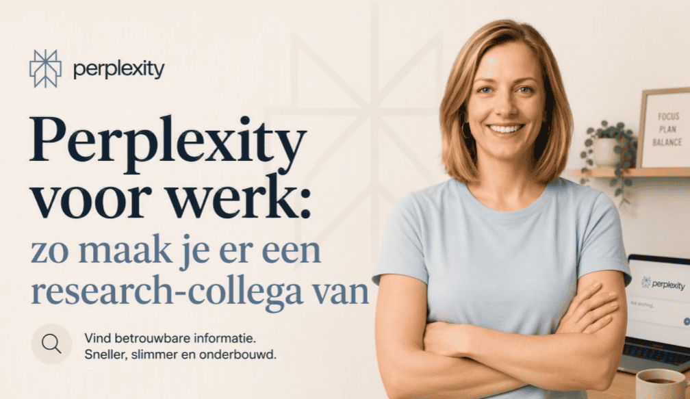 Perplexity voor werk: zo maak je er een research-collega van