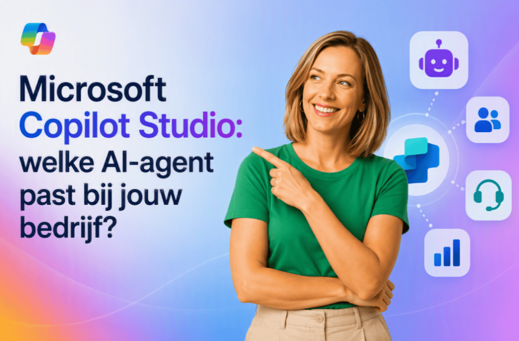 Microsoft Copilot Studio: welke AI-agent past bij jouw bedrijf?